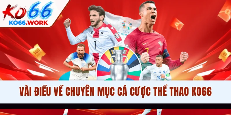 Vài điều về chuyên mục cá cược thể thao KO66